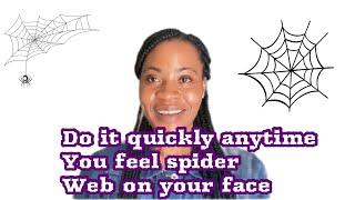 Do this Quickly Anytime you Feel Spiders Web on Your Face