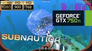 GTX 750 Ti | Subnautica [i3 6100] 1080p, 900p, 768p, LOW & HIGH Settings