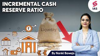 The Incremental Cash Reserve Ratio (ICRR) | Conceptonomics with Nanki ma'am | UPSC CSE 2024