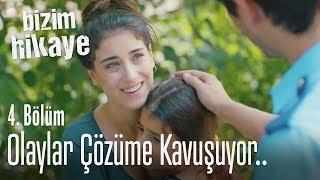 Olaylar çözülmeye başlıyor... - Bizim Hikaye 4. Bölüm