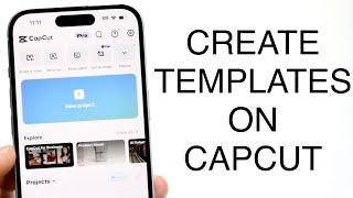 How To Create Template For CapCut! (2023)