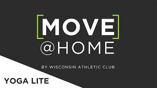 Yoga LITE - Series 6 - Move@Home by Wisconsin Athletic Club