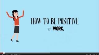 How To Be Positive At Work