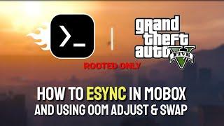 Esync boot with Mobox Example (root) - GTA 5 on 8GB RAM