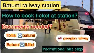 How to book train tickets at railway stations georgia // Tbilisi  Batumi #railways #batumi#georgia