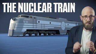 The X-12: The Incredible Idea for A Nuclear Train