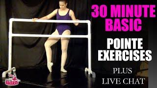 30 Minute Basic Pointe Exercises Plus Live Chat with Ballerina Badass