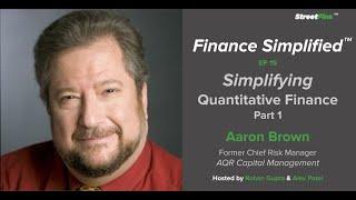 Finance Simplified EP 19: Simplifying Quantitative Finance Pt. 1 with Aaron Brown of AQR Capital