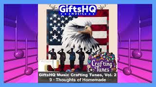 Thoughts of Homemade Song Sample - GiftsHQ Music Crafting Tunes, Vol. 2 Album Single ​