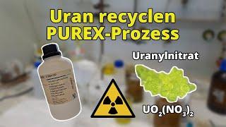 PUREX Prozess - Aufarbeitung von Uran - Praktikum Nuklearchemie