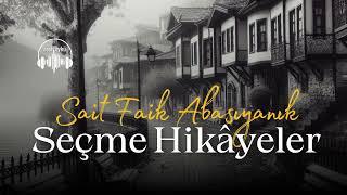 SEÇME HİKÂYELER | Sait Faik Abasıyanık (Toplu Öyküler 1)