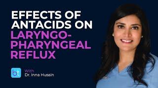 Antacids in Laryngopharyngeal Reflux | BackTable ENT Clips