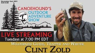 Clint Zold, Wilderness Guide and Trapper / Canoehound's Outdoor Adventure Show / S:03E:08