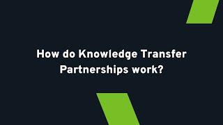 How do Knowledge Transfer Partnerships work?