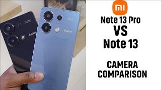 Xiaomi Redmi Note 13 Pro Vs Xiaomi Redmi Note 13 Camera Comparison