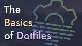 The Basics of Dotfiles