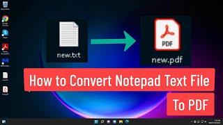 How to Convert Notepad Text File To PDF