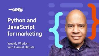 Power up your marketing workflows with Python and JavaScript by Hamlet Batista