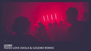 Leony - Faded Love (Akela & Golemo Remix)