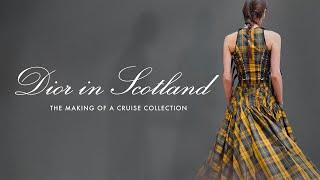 Dior In Scotland: The making of the Cruise 2025 collection