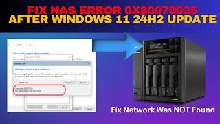 Fix NAS Error 0x80070035 After Windows 11 24H2 Update