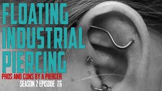 Floating Industrial Piercing Pros & Cons by a Piercer S02 EP76