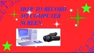 HOW TO RECORD COMPUTER SCREEN