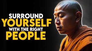 Surround yourself with the right people | Buddhism