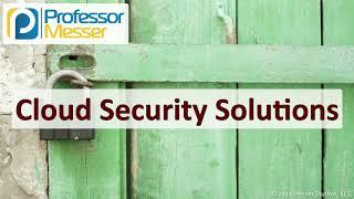 Cloud Security Solutions - SY0-601 CompTIA Security+ : 3.6