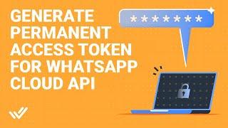How to Generate Permanent Access Token for WhatsApp Cloud API