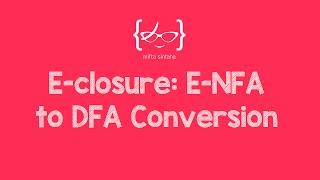 E-Closure : E-NFA to DFA Conversion