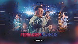 Ferrugem 10 Anos (Ao Vivo) [COMPLETO]