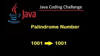 #7  Java Interview Coding Challenge. How to Find a Palindrome Number