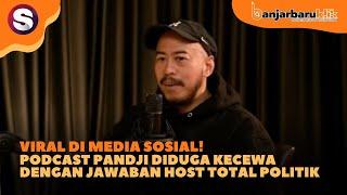 Viral di Media Sosial! Podcast Pandji Diduga Kecewa Dengan Jawaban Host Total Politik