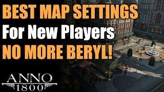 BEST MAP SETTINGS For New Anno 1800 Players!