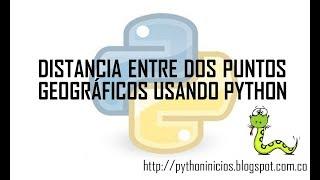 ¿Cómo calcular la distancia entre 2 puntos geográficos en Python?