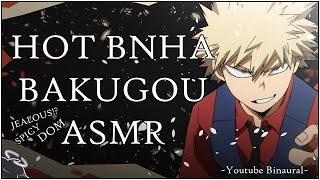 [HOT ADULT AU BAKUGOU ASMR] Bakugou x Listener Jealous Bakugou gets a bit Dominant[Spicy,BF,BNHA]