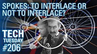 Spokes: To Interlace or Not to Interlace? | Tech Tuesday #206