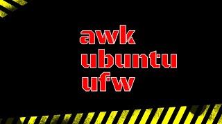 Working with the UFW Firewall on Ubuntu automating entries using journalctl and awk