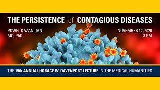 The Persistence of Contagious Diseases: The 2020 Davenport Lecture in the Medical Humanities