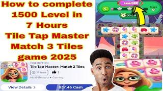 How to complete 1500 Level Tile Tap Master Match 3 Tiles game 2025