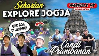 WASEDABOYS EXPLORE JOGJA: CANDI PRAMBANAN & RAFTING KALISUCI, GAK ADA DI JEPANG! | INDONESIA TRIP 12