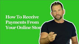 How To Receive Payments From Your Online Store