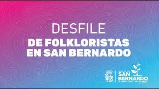 Desfile de folkloristas en San Bernardo