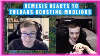 Nemesis Reacts to TheBAUS ROASTING MADLIONS 