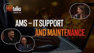 HiTalks #25: AMS – IT Support and Maintenance