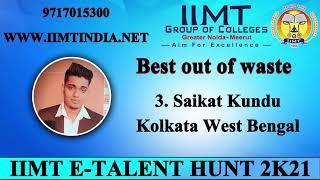 Saikat Kundu | Best Out of Waste | IIMT E-Talent Hunt 2K21 | Best Management College Greater Noida