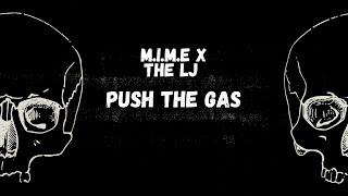 M.I.M.E x The LJ - Push The Gas