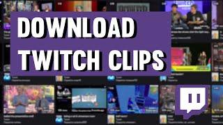 How to Download ALL Twitch Clips 2022 (READ DESCRIPTION!)