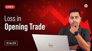 ️ Opening trade went wrong! |  Live Oi Pulse Trading Series | 28 Feb 2024